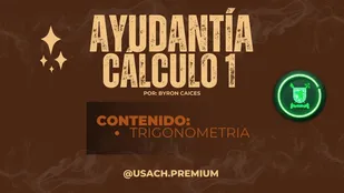 Ayudantía 0 - Cálculo 1: Razones e Identidades Trigonométricas [Byron Caices]